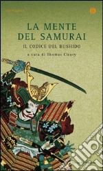 La mente del samurai. Il codice del Bushido. E-book. Formato EPUB ebook