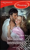 Maliziose intenzioni. E-book. Formato EPUB ebook di Elizabeth Hoyt