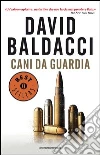 Cani da guardia. E-book. Formato EPUB ebook di David Baldacci