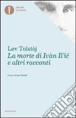 La morte di Ivan Il'ic e altri racconti. E-book. Formato EPUB ebook