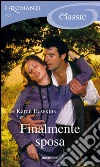 Finalmente sposa. I Romanzi Classic. E-book. Formato EPUB ebook di Karen Hawkins