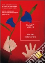 Alla fine resta l'amore. E-book. Formato EPUB ebook