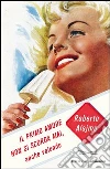 Il primo amore non si scorda mai, anche volendo. E-book. Formato EPUB ebook di Roberto Alajmo