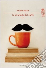 La piramide del caffè. E-book. Formato EPUB