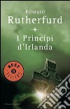 I principi d'Irlanda. E-book. Formato EPUB ebook di Edward Rutherfurd