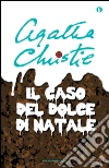Il caso del dolce di Natale e altre storie. E-book. Formato EPUB ebook di Agatha Christie