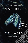 Archanes e altri racconti. E-book. Formato EPUB ebook di Valerio M. Manfredi