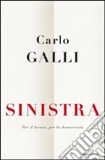 Sinistra. Per il lavoro, per la democrazia. E-book. Formato EPUB ebook