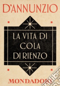 La vita di Cola di Rienzo. E-book. Formato EPUB ebook di Gabriele D'Annunzio