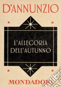 L' allegoria dell'autunno. E-book. Formato EPUB ebook di Gabriele D'Annunzio