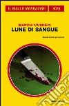Lune di sangue. E-book. Formato EPUB ebook di Marzia Musneci