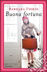 Buona fortuna. E-book. Formato EPUB ebook