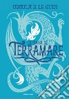 La saga di Terramare: Il mago-Le tombe di Atuan-Il signore dei draghi-L'isola del drago-I venti di Terramare-Leggende di Terramare. E-book. Formato EPUB ebook di Ursula K. Le Guin