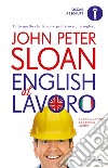 English al lavoro. E-book. Formato EPUB ebook di John P. Sloan