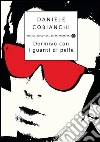 Dormivo con i guanti di pelle. E-book. Formato EPUB ebook di Daniele Cobianchi