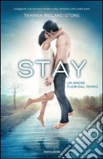 Stay. Un amore fuori dal tempo. E-book. Formato EPUB ebook