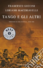 Tango e gli altri. Romanzo di una raffica, anzi tre. E-book. Formato EPUB ebook