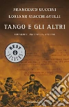 Tango e gli altri. Romanzo di una raffica, anzi tre. E-book. Formato EPUB ebook di Francesco Guccini
