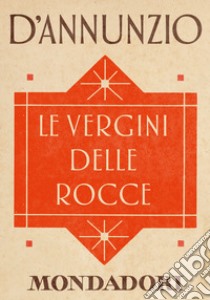 Le vergini delle rocce. E-book. Formato EPUB ebook di Gabriele D'Annunzio