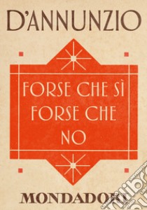 Forse che sì forse che no. E-book. Formato EPUB ebook di Gabriele D'Annunzio