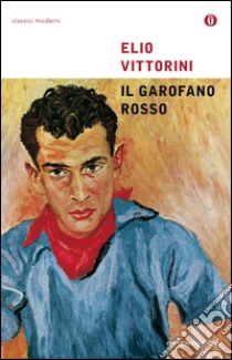 Il garofano rosso. E-book. Formato EPUB ebook di Elio Vittorini