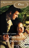 Maestro di passione. E-book. Formato EPUB ebook