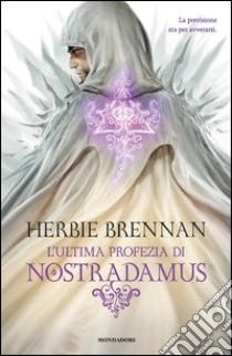 L' ultima profezia di Nostradamus. E-book. Formato EPUB ebook di Herbie Brennan