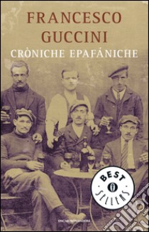 Cròniche epafàniche. E-book. Formato EPUB ebook di Francesco Guccini