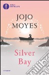 Silver Bay. E-book. Formato EPUB ebook di Jojo Moyes