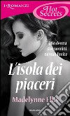 L' isola dei piaceri. E-book. Formato EPUB ebook di Madelynne Ellis