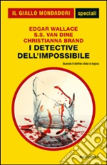 I detective dell'impossibile. E-book. Formato EPUB ebook