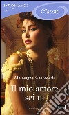 Il mio amore sei tu. I Romanzi Classic. E-book. Formato EPUB ebook