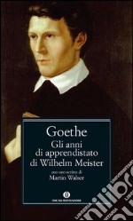 Gli anni di apprendistato di Wilhelm Meister. E-book. Formato EPUB ebook