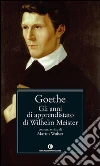 Gli anni di apprendistato di Wilhelm Meister. E-book. Formato EPUB ebook di J. Wolfgang Goethe