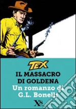 Tex. Il massacro di Goldena. E-book. Formato EPUB