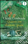 Quattro etti d'amore, grazie. E-book. Formato EPUB ebook di Chiara Gamberale