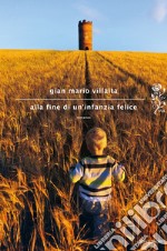 Alla fine di un'infanzia felice. E-book. Formato EPUB ebook