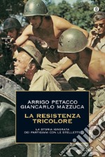 La Resistenza tricolore. La storia ignorata dai partigiani con le stellette. E-book. Formato EPUB ebook