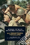 La Resistenza tricolore. La storia ignorata dai partigiani con le stellette. E-book. Formato EPUB ebook