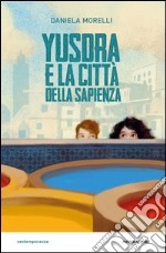 Yusdra e la città della sapienza. E-book. Formato EPUB ebook