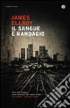 Il sangue è randagio. E-book. Formato EPUB ebook di James Ellroy