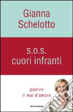 S.O.S. cuori infranti. Guarire il mal d'amore. E-book. Formato EPUB ebook