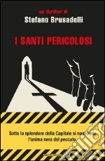 I santi pericolosi. E-book. Formato EPUB ebook