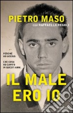 Il male ero io. E-book. Formato EPUB ebook