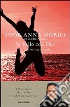 Io ballo con Dio. La suora che prega danzando. E-book. Formato EPUB ebook