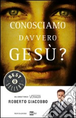 Conosciamo davvero Gesù?. E-book. Formato EPUB ebook