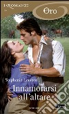 Innamorarsi all'altare. E-book. Formato EPUB ebook