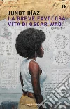 La breve favolosa vita di Oscar Wao. E-book. Formato EPUB ebook di Junot Díaz