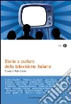 Storie e culture della televisione italiana. E-book. Formato EPUB ebook di Grasso A. (cur.)