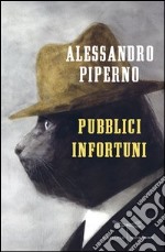 Pubblici infortuni. E-book. Formato EPUB ebook